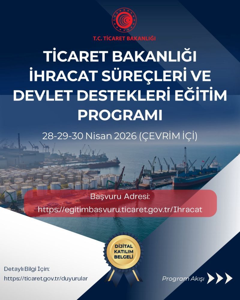 Ticaret Bakanlığı İhracat Süreçleri ve Devlet Destekleri Eğitimi